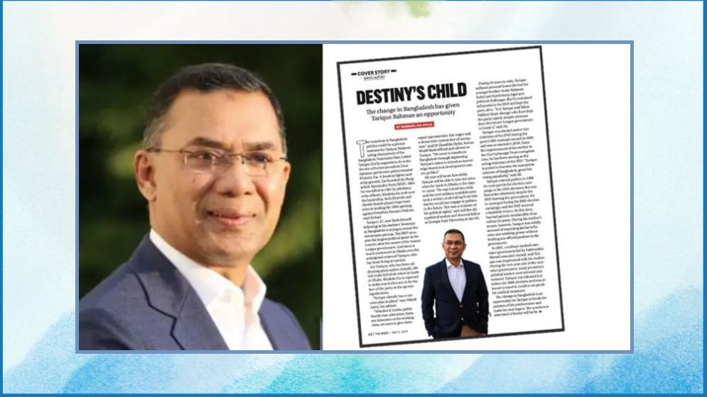 তারেক রহমানকে নিয়ে দ্য উইকের কাভার স্টোরি ‘নিয়তির সন্তান’